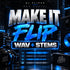 Make It Flip - WAV + Stems Upgrade (20 Beats)